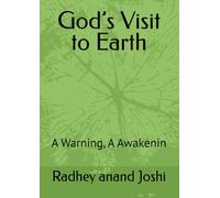 God’s Visit to Earth: A Warning, A Awakenin