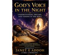 God’s Voice in the Night: Understanding Dreams &Visions in the Bible