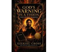 God’s Warning in a Vision:: A Thief in the Night - The Awakening
