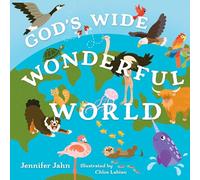 God’s Wide, Wonderful World: A Fun Exploration of Animal Classes