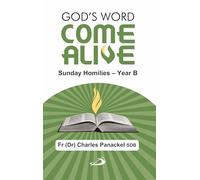 God’s Word Come Alive: Sunday Homilies -Year B