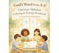 God’s Word from A-Z Colorig & Tracing Workbook for Kids: Christian Alphabet Handwriting Practice for Preschool, Pre-K & Kindergarten: Faith-Based ... Learners | Homeschool Christian Curriculum