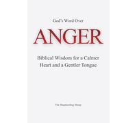 God’s Word Over Anger: Biblical Wisdom for a Calmer Heart and a Gentler Tongue