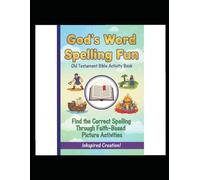 God’s Word Spelling Fun - Old Testament: Find the Correct Spelling Through Faith-Based Picture Activities