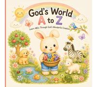 God’s World A to Z: Learn ABCs Through God's Wonderful Creation