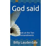 God said: A Look at the Ten Commandments