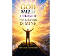 God Said It I Believe It The Blessing Is Mine: Daily Confession Breakthrough