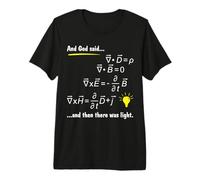 God Said Maxwells Equations And Then There Was Light Physics Maglietta Premium