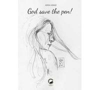 God save the pen! Ediz. illustrata