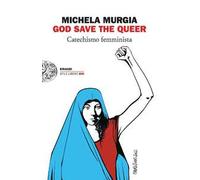 God Save the Queer. Catechismo femminista