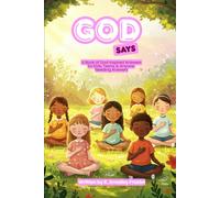 God Says: A Book of God Inspired Answers for Kids, Teens, & Anyone Needing Answers