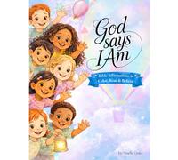God Says I Am: Bible Affirmations to Color, Read & Believe - A Faith-Based Coloring Book for Kids