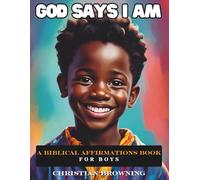 God Says I Am: Biblical Affirmations For Boys