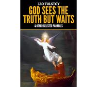 God Sees the Truth but Waits & Other Selected Parables