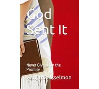 God Sent It: Never Give up on the Promise