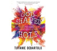 God-Shaped Hole: A Novel