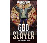 God Slayer: A LitRPG Adventure (Soul Canvas Book 3)