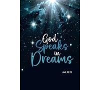GOD SPEAKS IN DREAMS: A Guided Journal for Hearing God’s Voice Through Your Dreams