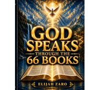 God Speaks Through the 66 Books: A Clear Visual Bible Study Guide with Key Themes, Reflection Questions, and God’s Divine Plan from Genesis to Revelation