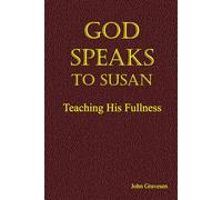 God Speaks to Susan: Teaching His Fullness
