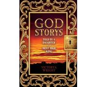God Storys: Told By a Daughter of the Most High King