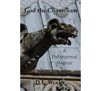 God the Chameleon: A Paranormal Memoir
