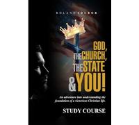 God, The Church, The State & You