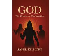 GOD - The Creator or The Creation
