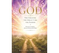 GOD: The Creator, The Great I Am, The Father
