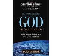 God: The Failed Hypothesis: The Failed Hypothesis: How Science Shows That God Does Not Exist