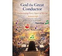 God the Great Conductor: Orchestrating Every Aspect of My Life