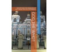 GOD THE WHO?: IDENTIFYING THE PERSONS OF THE I AM IN THE OLD TESTAMENT