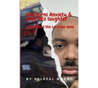 God turns Anxiety and pain into laughter: Look what the Lord has done