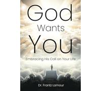 God Wants You: Embracing His Call on Your Life
