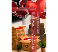 God Was In It All Along: The Love, The Laughs, and The Lessons from a Counselor Who's Lived It