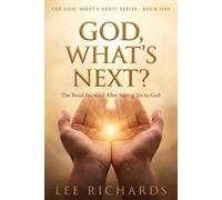 God,What's Next?: The Road Forward After Saying Yes to God