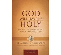 God Will Have Us Holy: The Role of Divine Justice in Our Sanctification