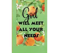GOD WILL MEET ALL YOUR NEEDS