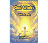 God Winks for Little Lambs: Winks of Love for God's Little Lambs and Their Shepherds