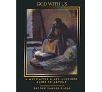 God With Us: A meditative & art-inspired guide to Advent