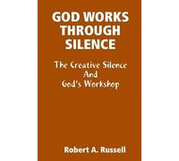 GOD WORKS THROUGH SILENCE