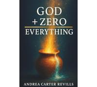 God + Zero = Everything: How Faith, Tithing, and Trust Unlock the Fullness of God