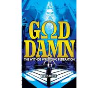 GODDAMN: The Mythos Wrestling Federation