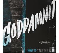 Goddamnit How to Take the Burn (Vinyl LP) 12" Album