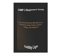 Godday Light GIMP 3 Beginners Guide (Tascabile)