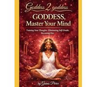 Goddess 2 Goddess: Goddess, Master Your Mind
