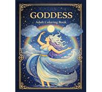 Goddess: A Divine Feminine Coloring Book