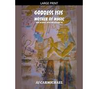 Goddess Isis, Mother of Magic: 2