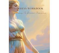 Goddess Workbook: A Journey to Divine Feminine
