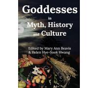 Goddesses in Myth, History and Culture: Color Paperback